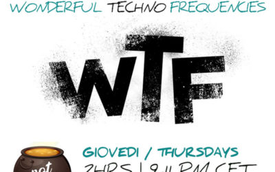 WTF – Wonderful Techno Frequencies @ Pot Radio